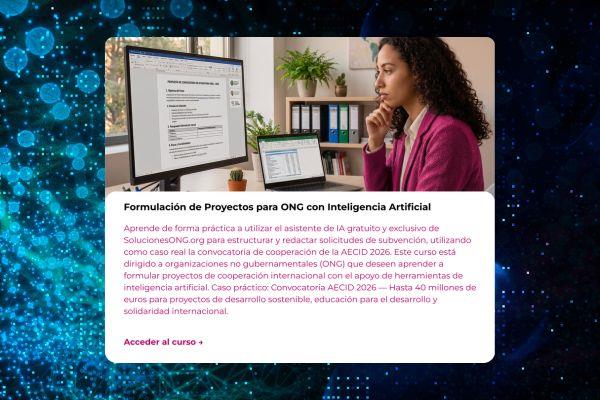 Accede nuestro curso y formula tu solicitud AECID 2026 con IA: paso a paso y sin empezar desde cero