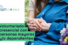 Voluntariado presencial con personas mayores y/o dependientes